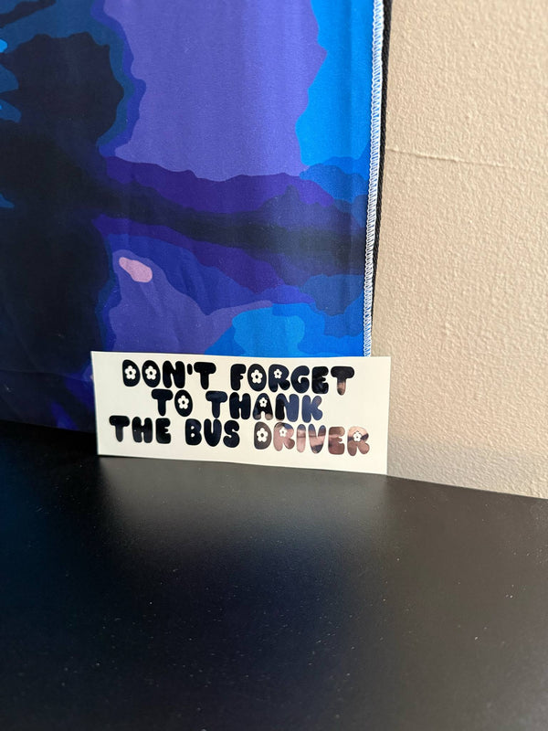 Don't Forget To Thank The Bus Drive Floral Decal