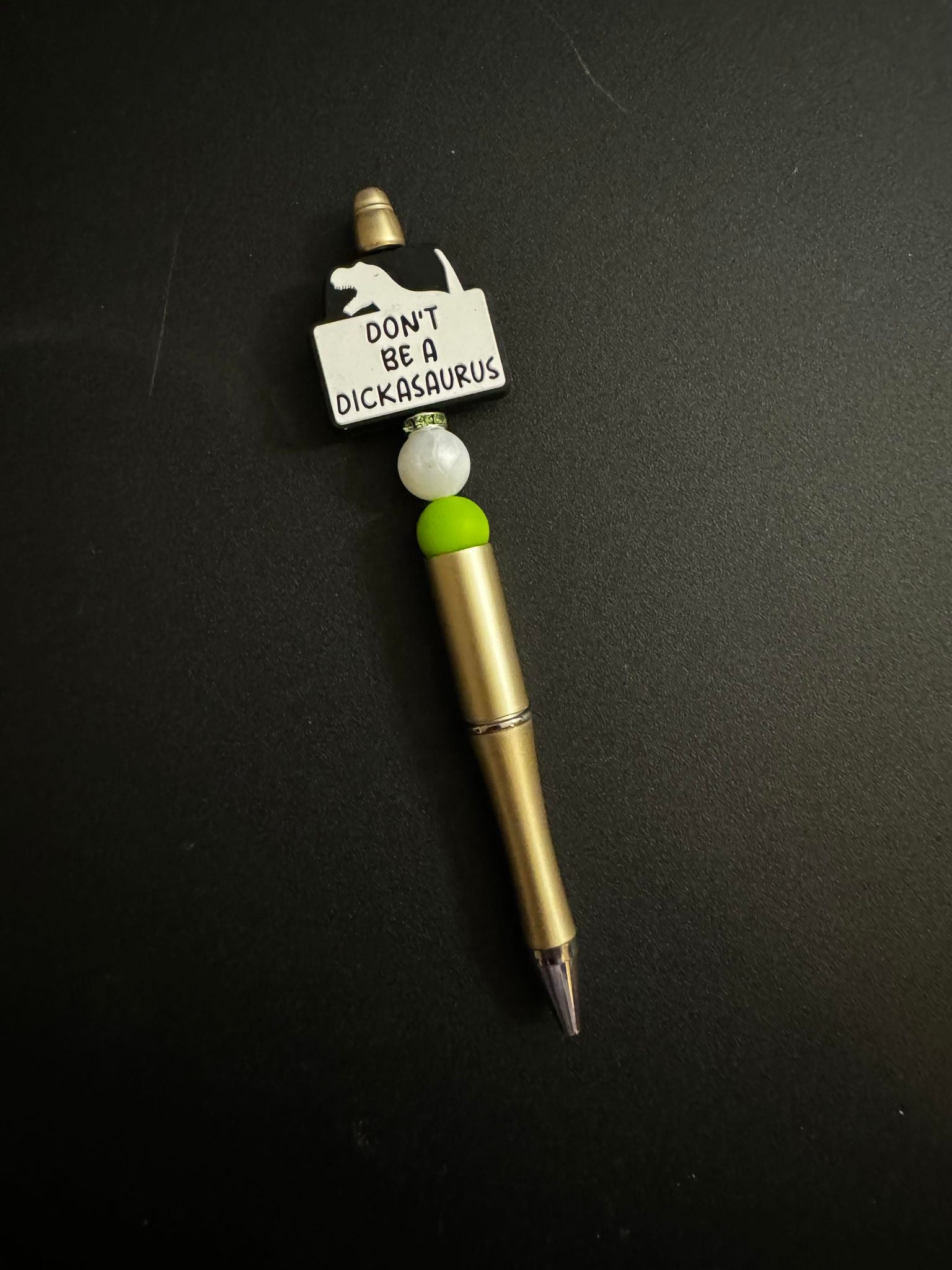 Green Don't Be A Dickasaurus Silicone Beaded Pen