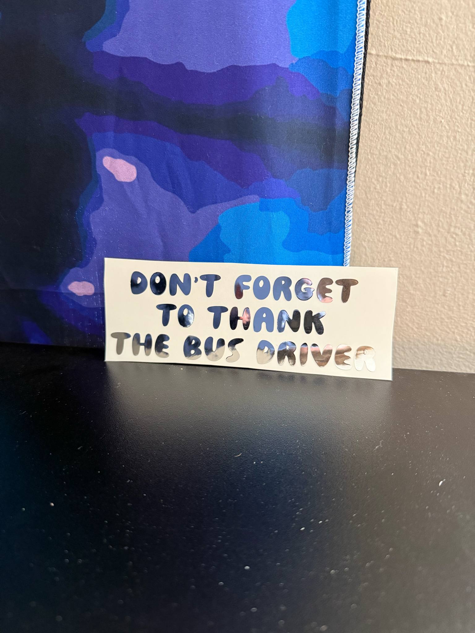 Don't Forget To Thank The Bus Driver Gaming Decal