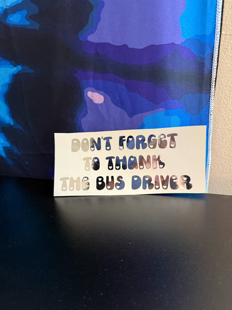 Don't Forget To Thank The Bus Driver Hearts Decal