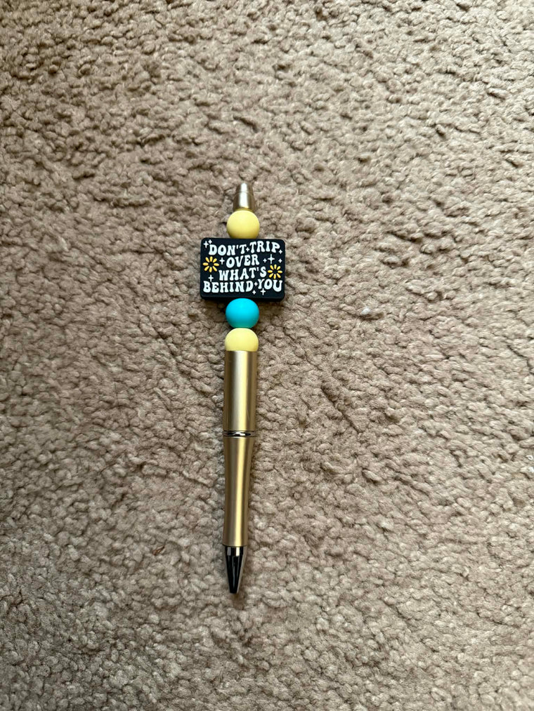 Don't Trip Over What's Behind You Beaded Pen