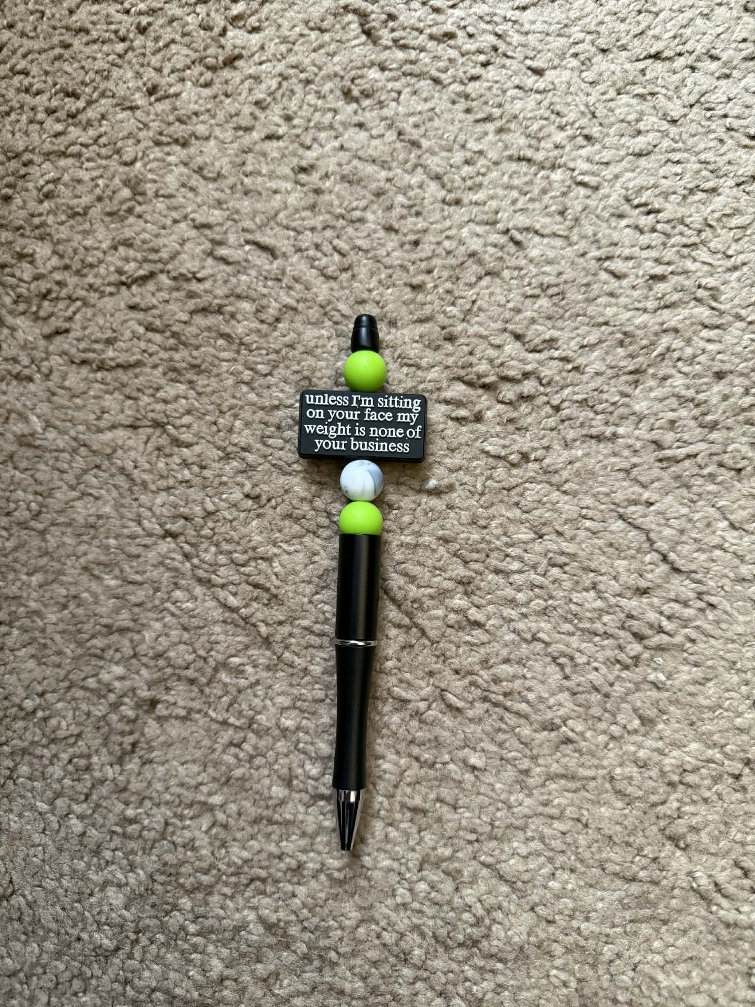 Green Unless I'm Sitting On Your Face Beaded Pen