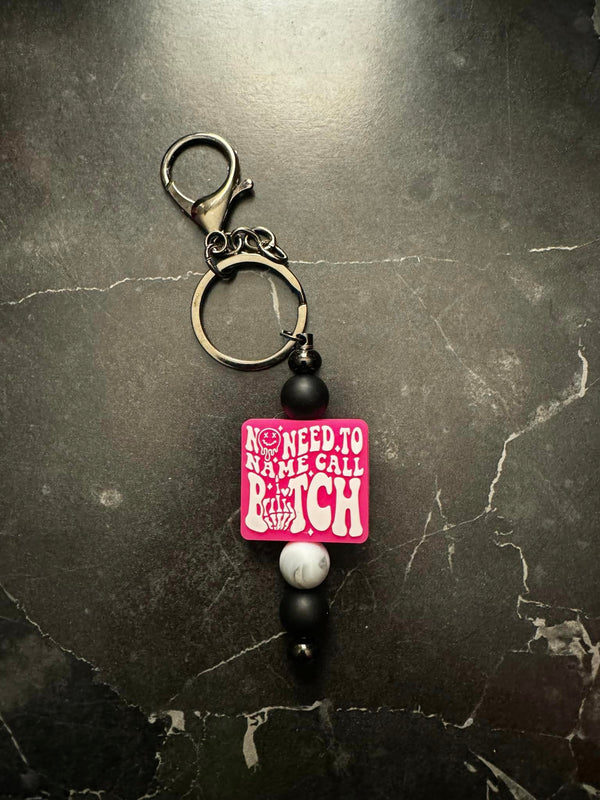 No Need To Name Call B*tch Beaded Keychain