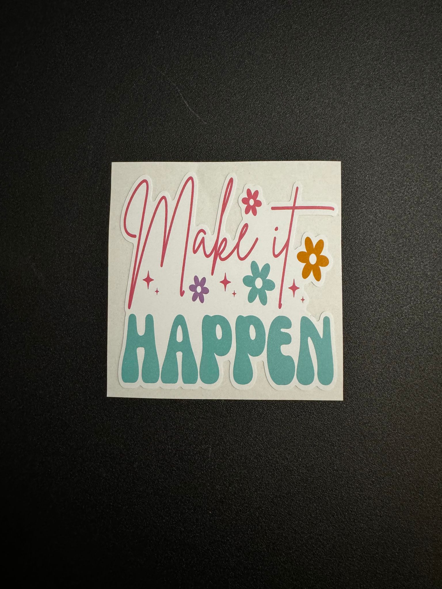 Make It Happen Decal