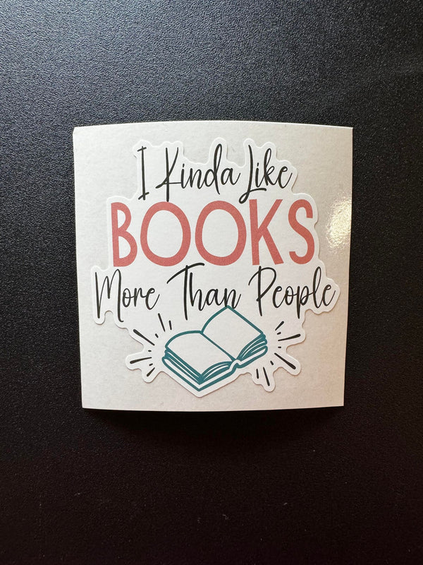 I Kinda Like Books More Than People Decal