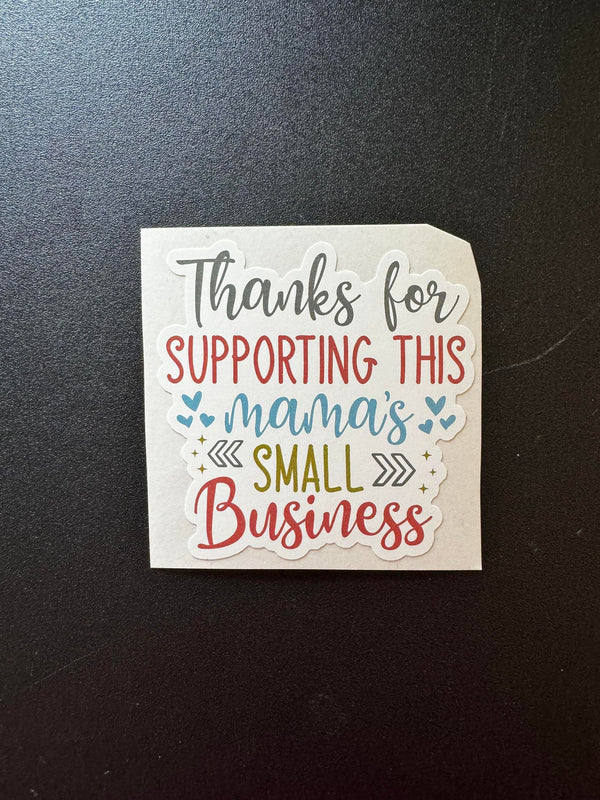 Thanks For Supporting This Mama's Small Business Decal