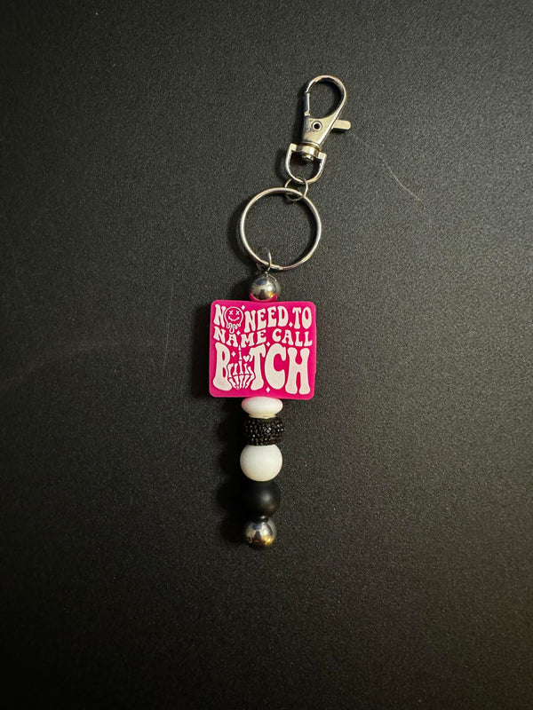 No Need To Name Call Bitch Beaded Keychain