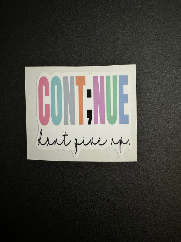 Continue Don't Give Up Decal