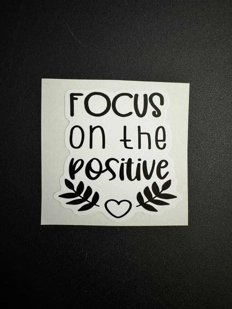 Focus On The Positive Decal