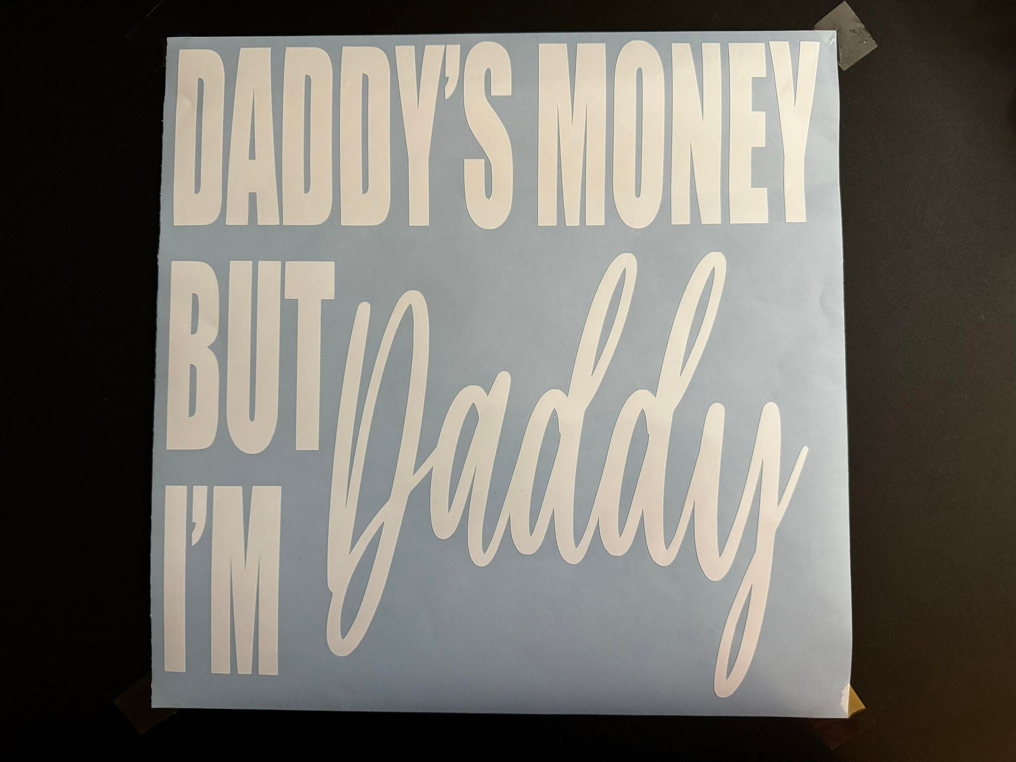 Daddy's Money But I'm Daddy Print Decal