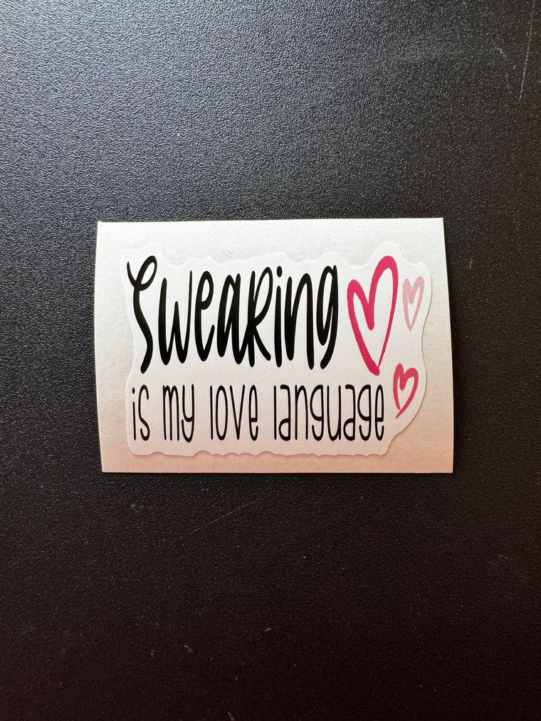 Swearing Is My Love Language Decal