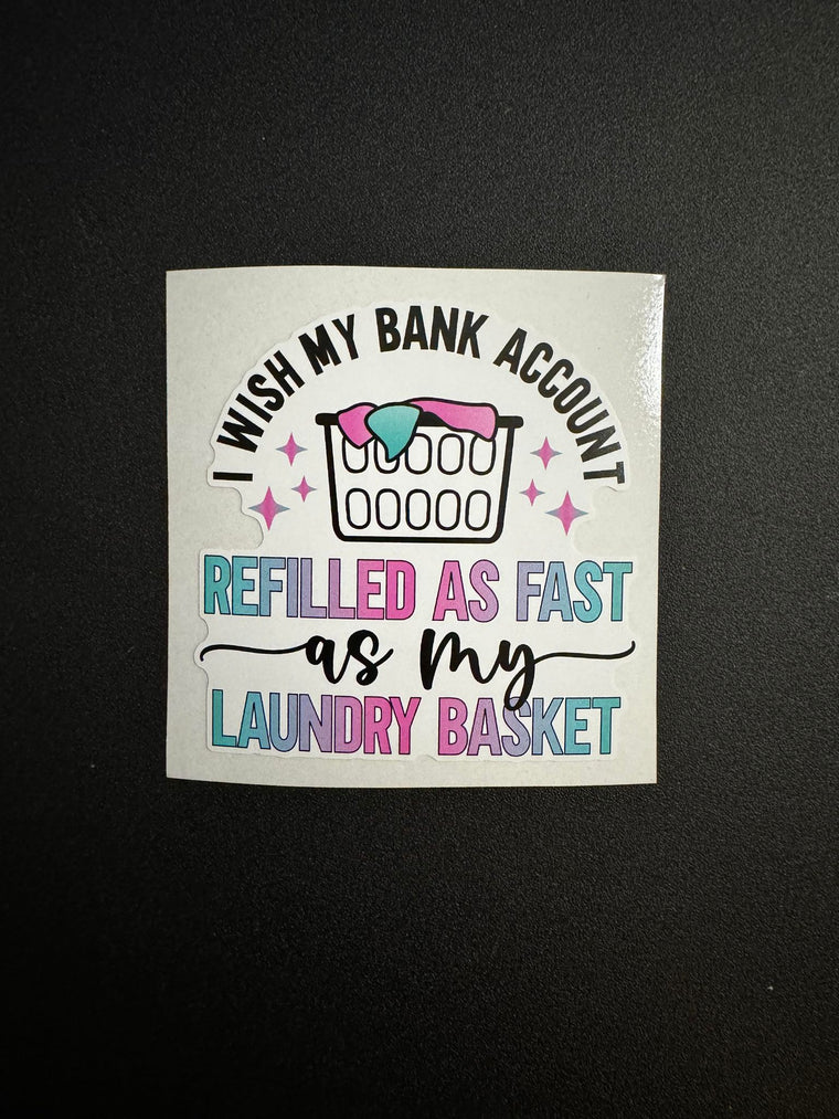 I Wish My Bank Account Refilled Decal