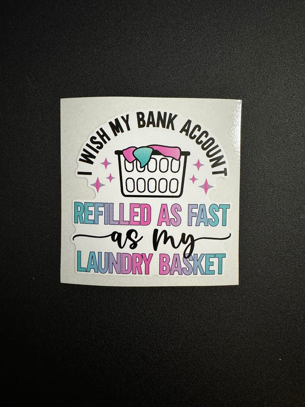 I Wish My Bank Account Refilled Decal