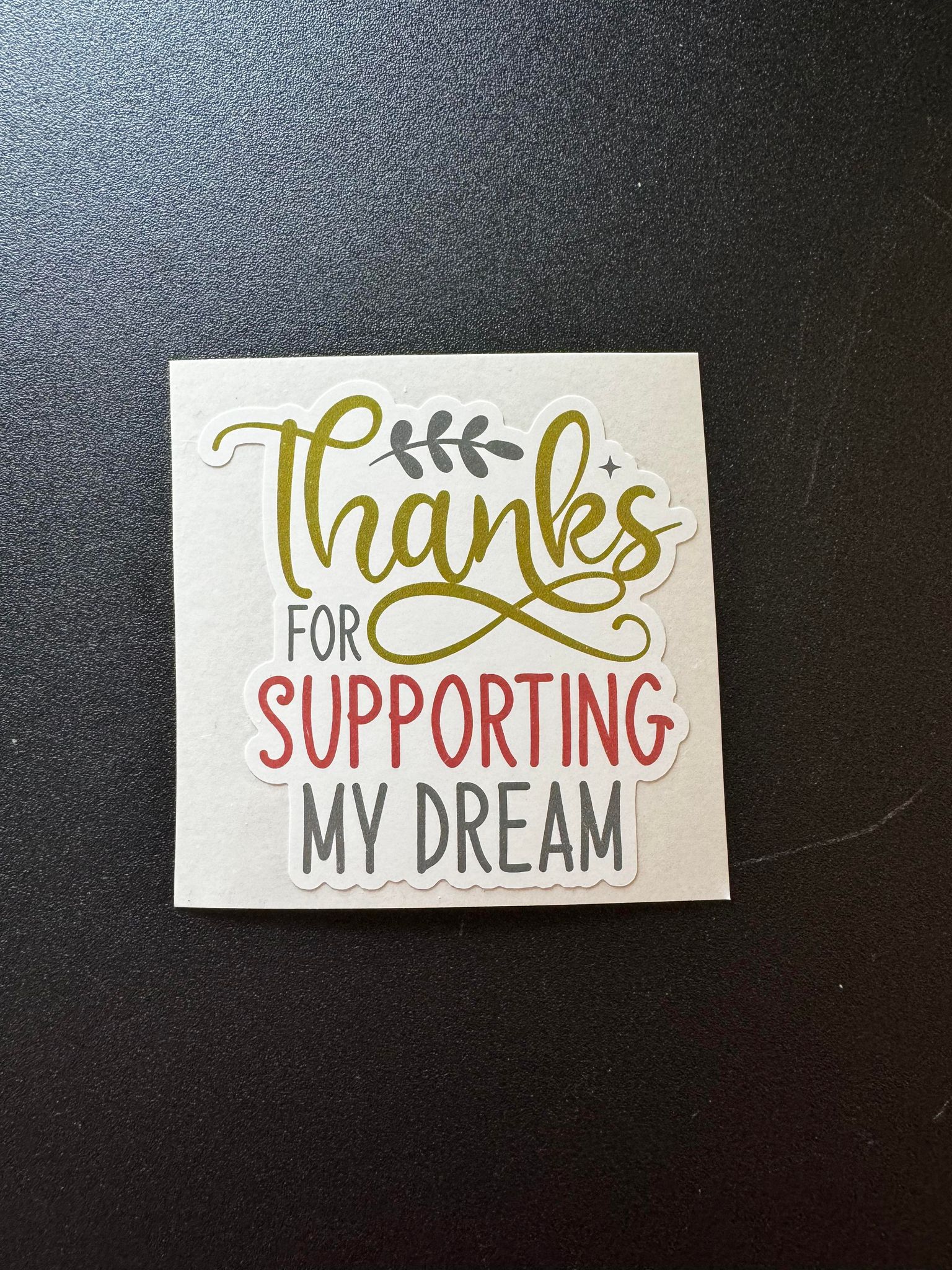 Thanks For Supporting My Dream Decal