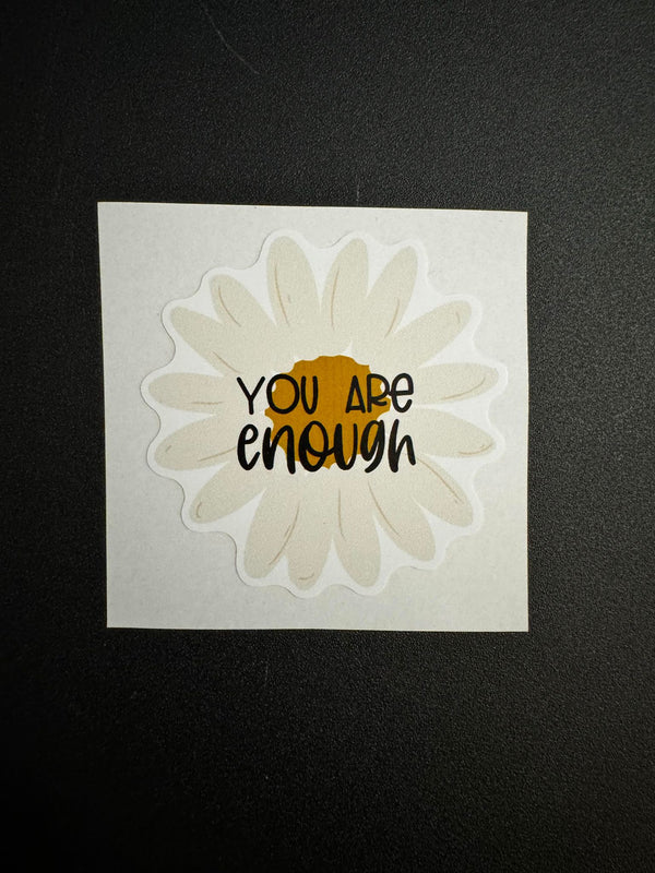 You Are Enough Flower Decal