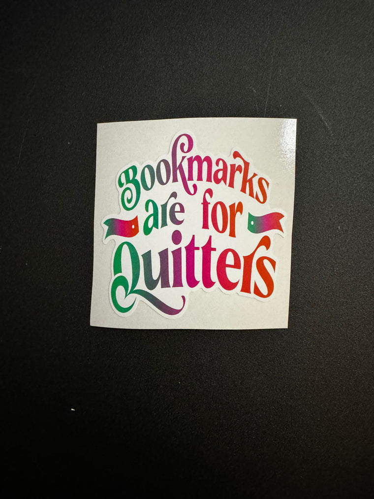 Bookmarks Are For Quitters Decal