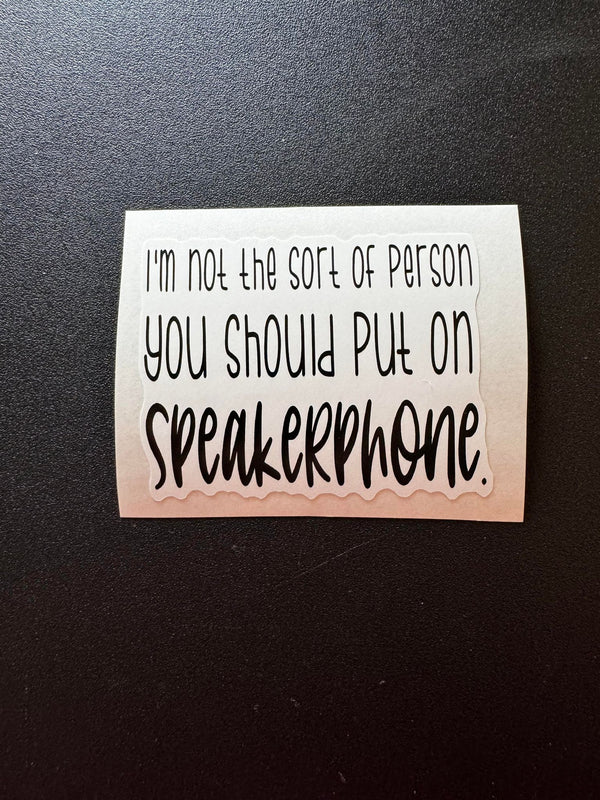 I'm Not The Sort Of Person... Decal