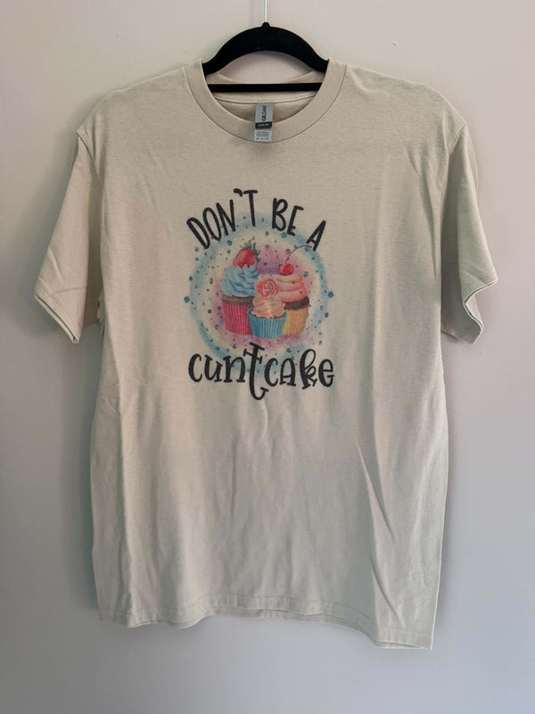 Medium Don't Be A Cuntcake Sublimation Shirt