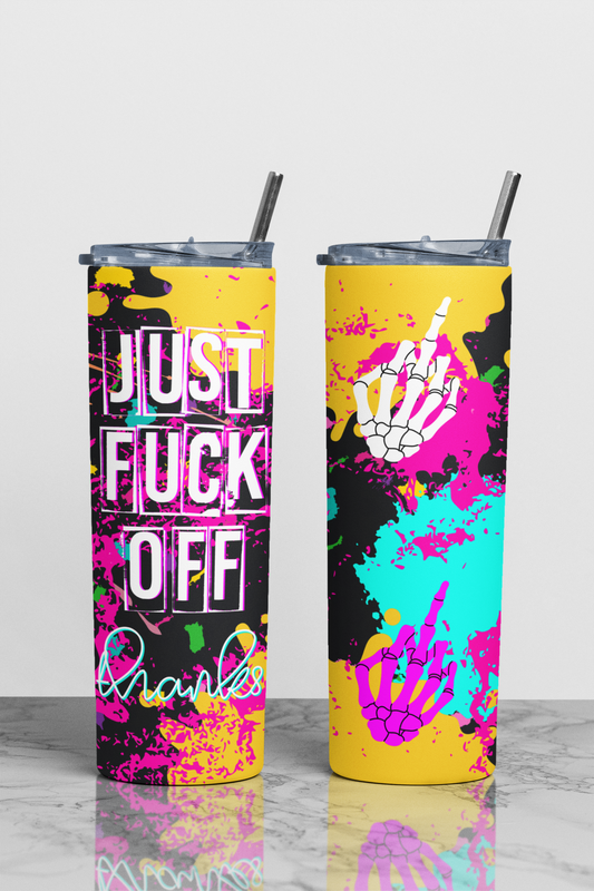 Just Fuck Off Thanks Sublimation Tumbler