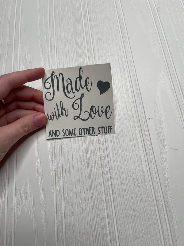 Made with Love And Some Other Stuff Decal