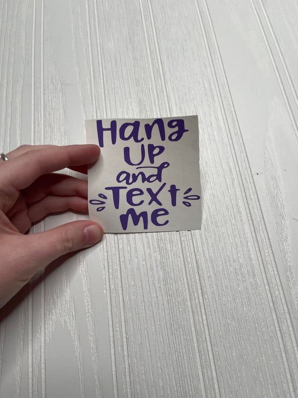 Hang Up And Text Me Decal