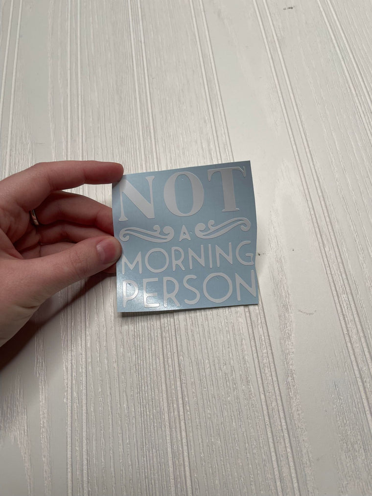 Not A Morning Person Decal