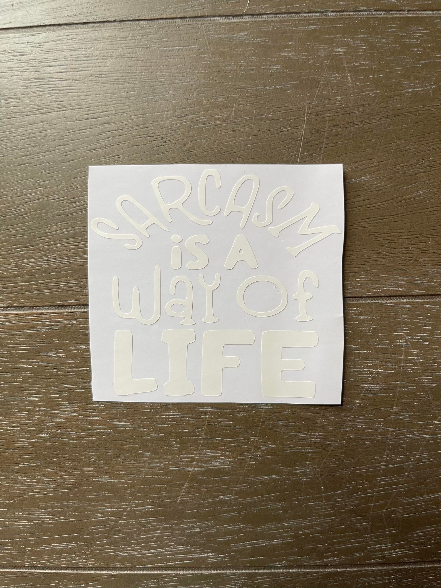 Sarcasm is A Way of Life Decal