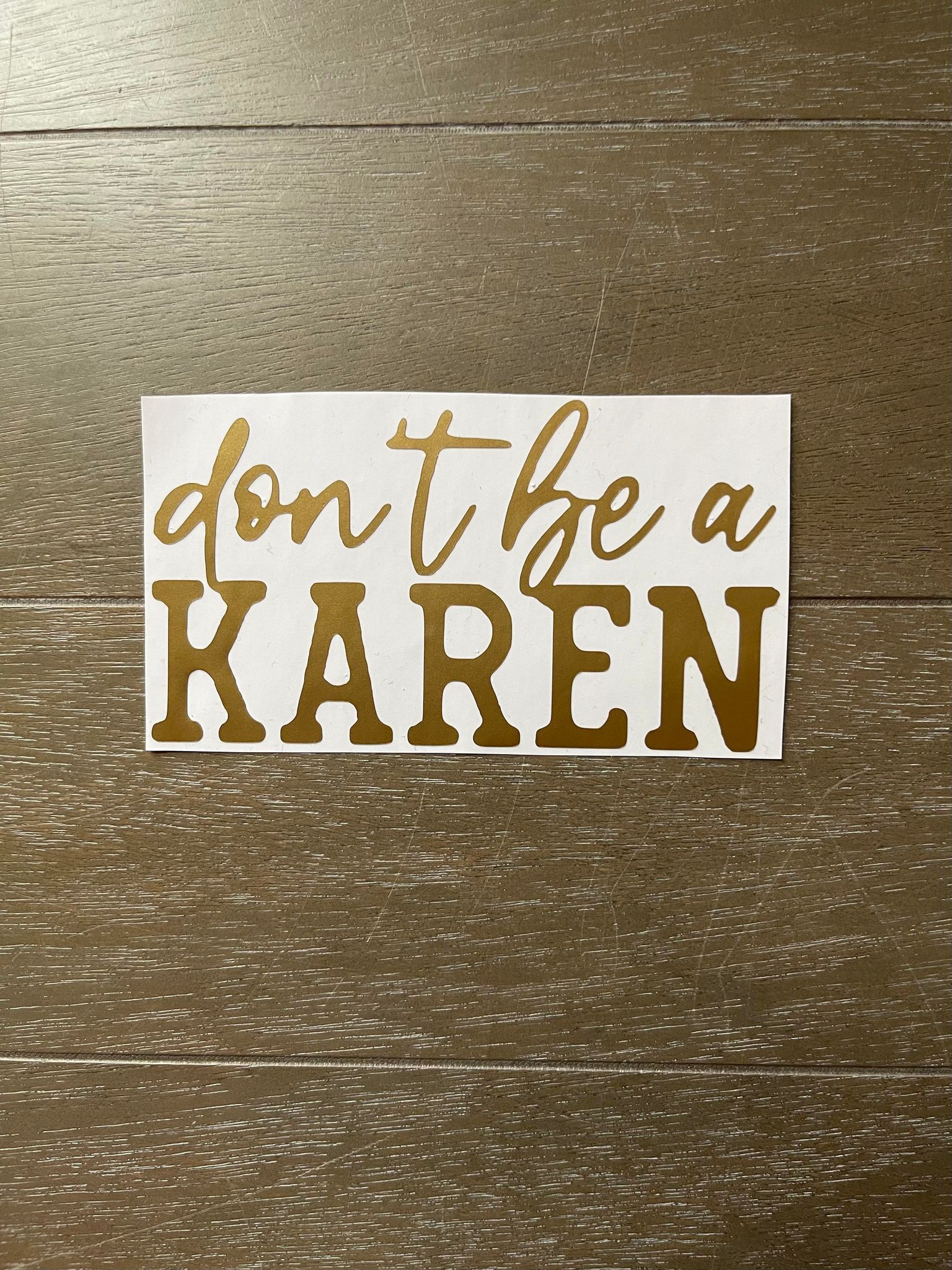 Don't Be A Karen Decal