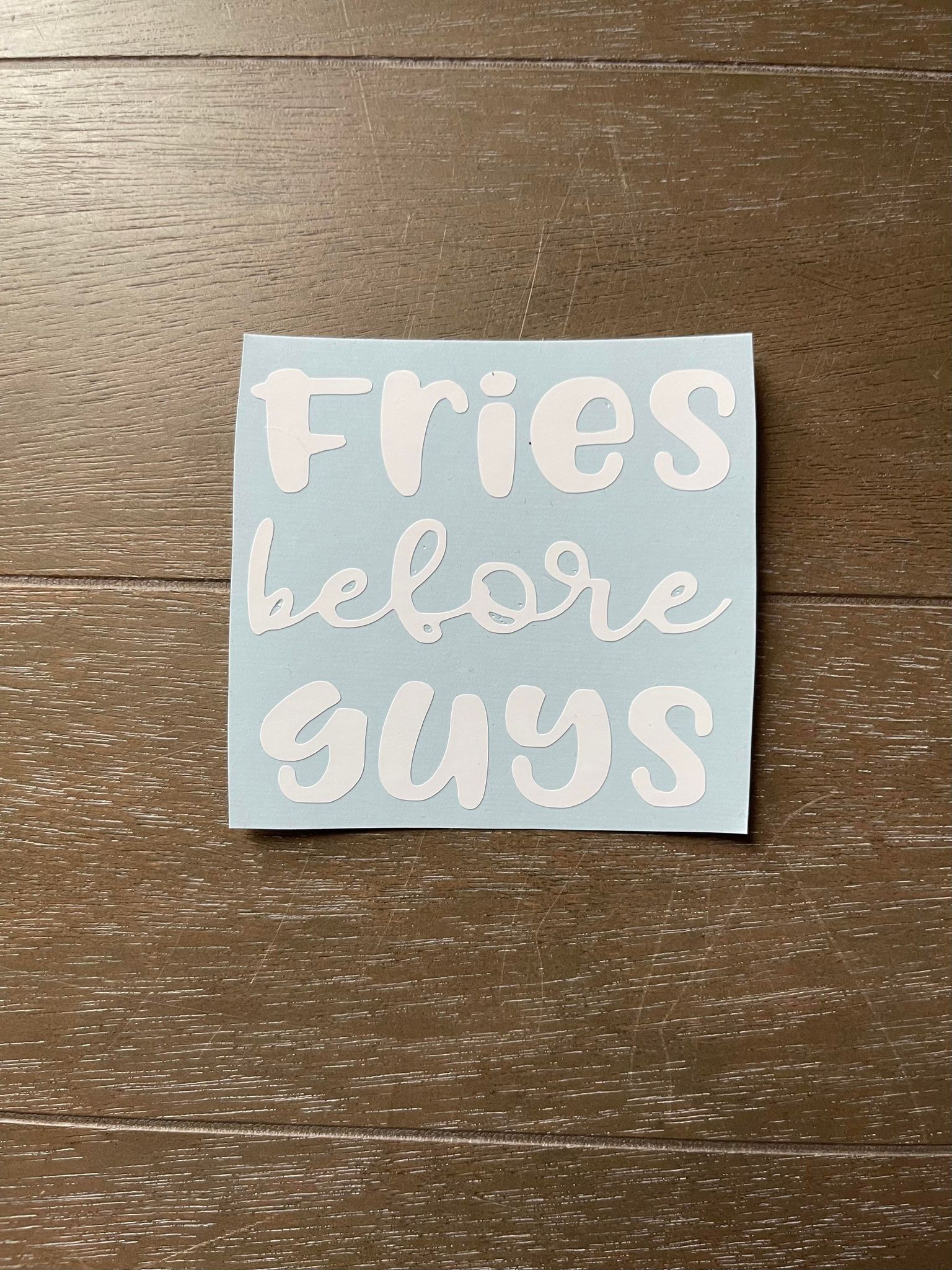 Fries Before Guys Decal