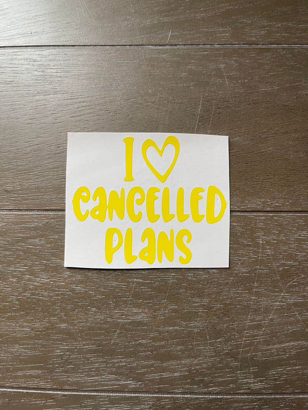 I Love Cancelled Plans Decal