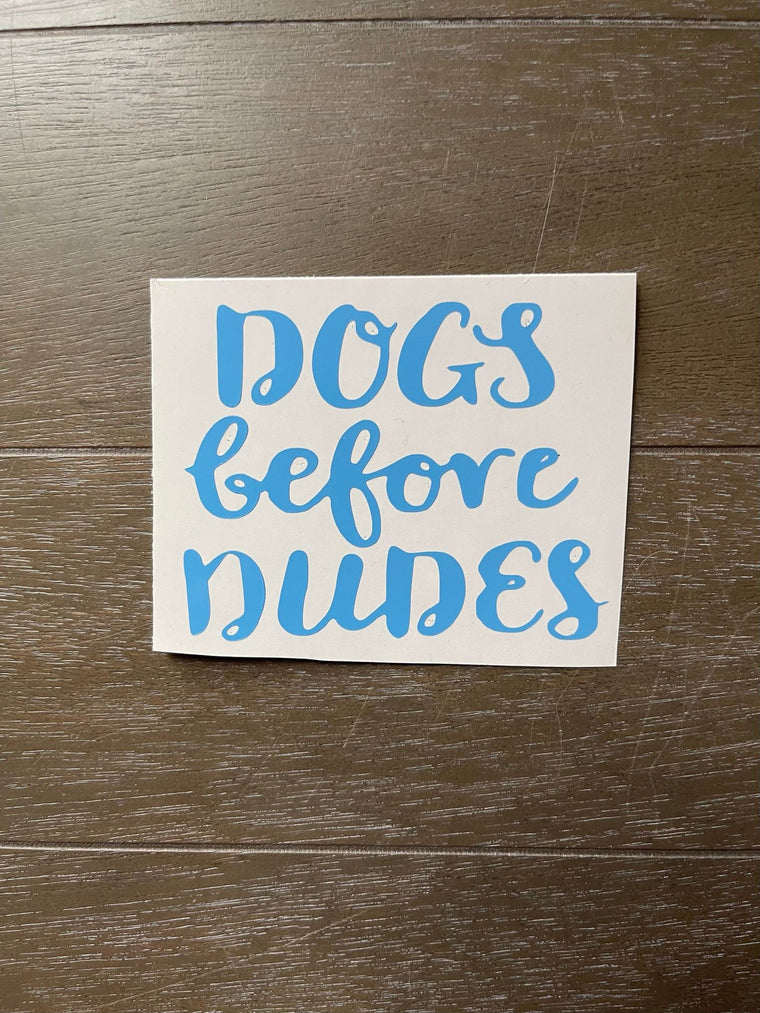 Dogs Before Dudes Decal