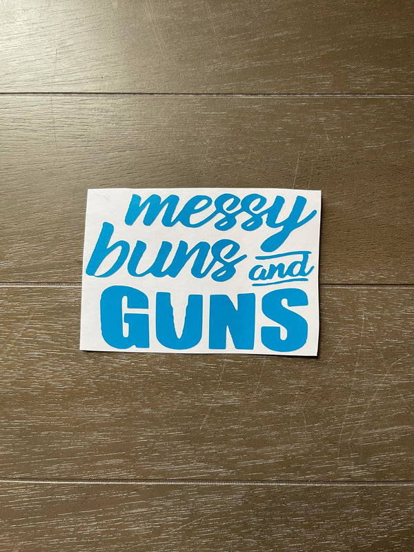 Messy Buns and Guns Decal