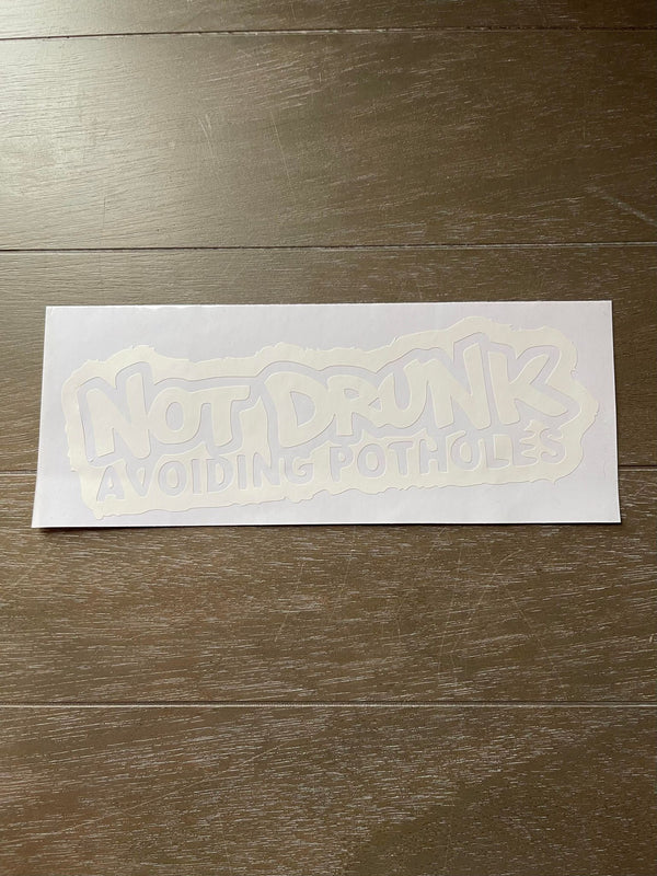 Not Drunk Avoiding Potholes Decal