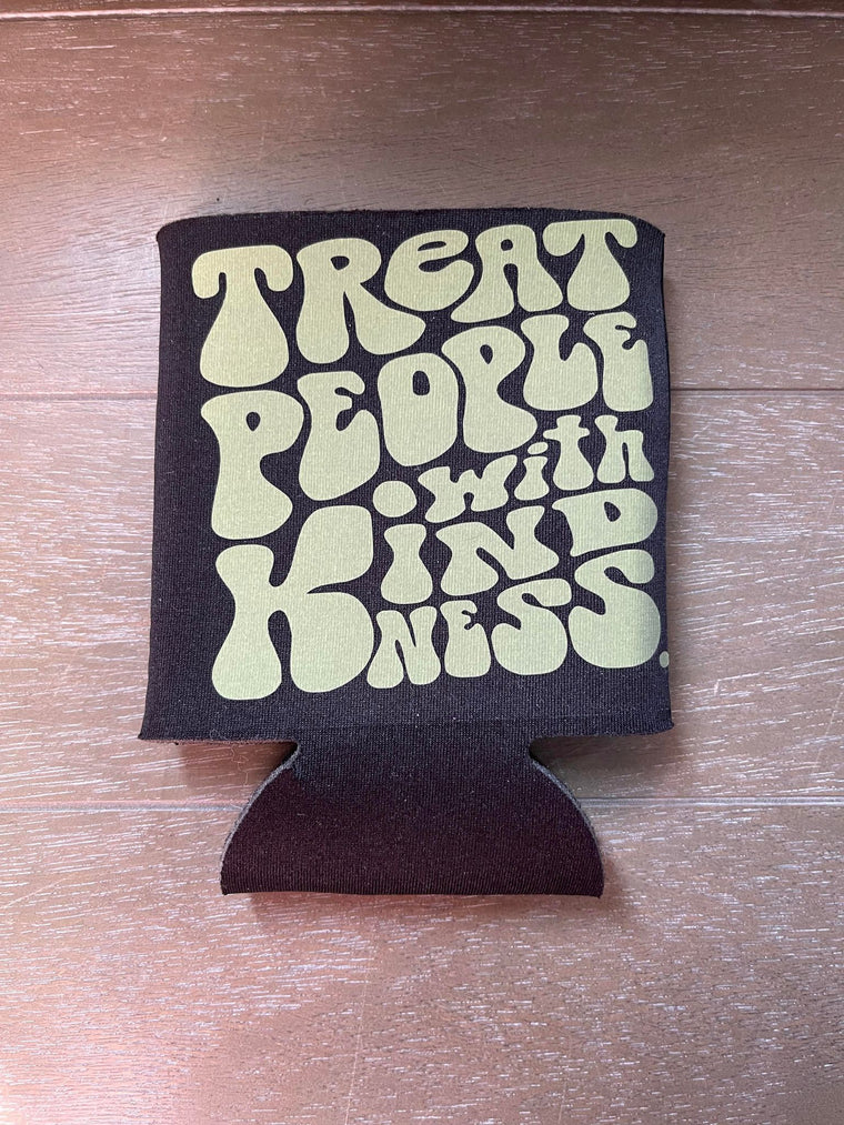 Treat People with Kindness Koozie