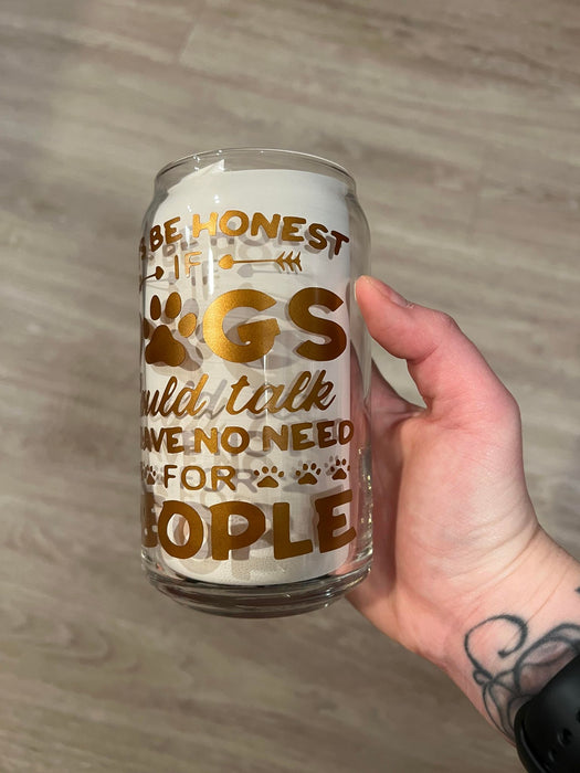 Let's Be Honest Dog Libbey Can Glass