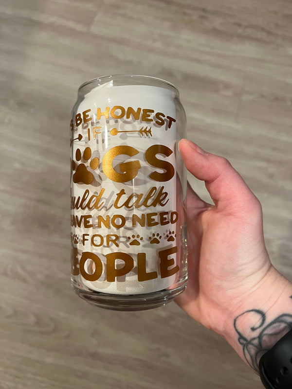Let's Be Honest Dog Libbey Can Glass