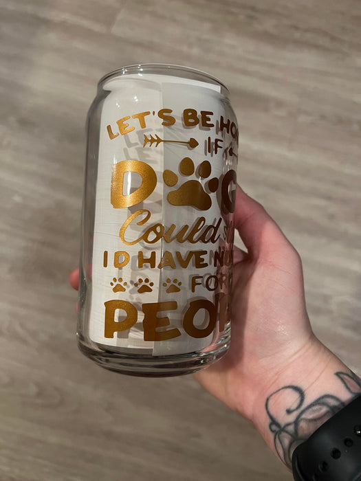 Let's Be Honest Dog Libbey Can Glass