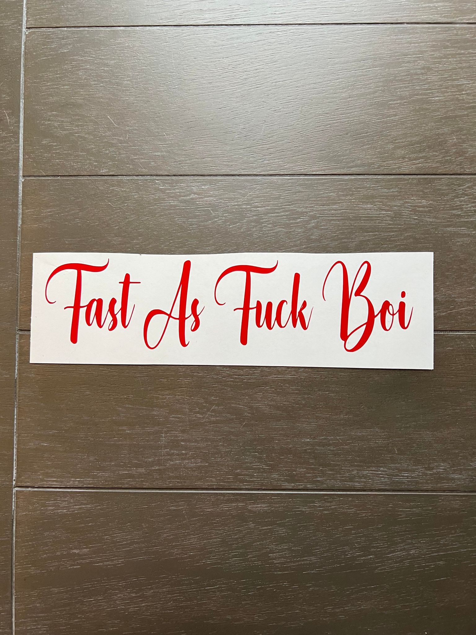 Fast as Fu*k Boi Decal