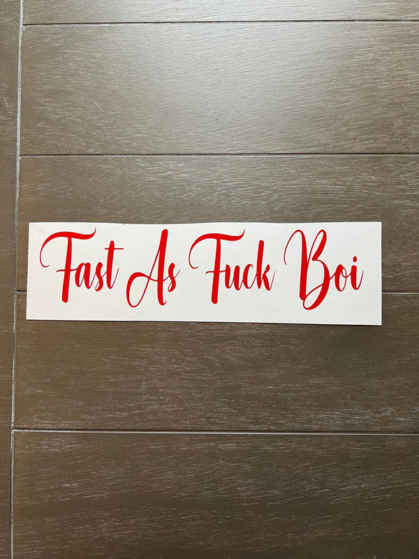 Fast as Fu*k Boi Decal