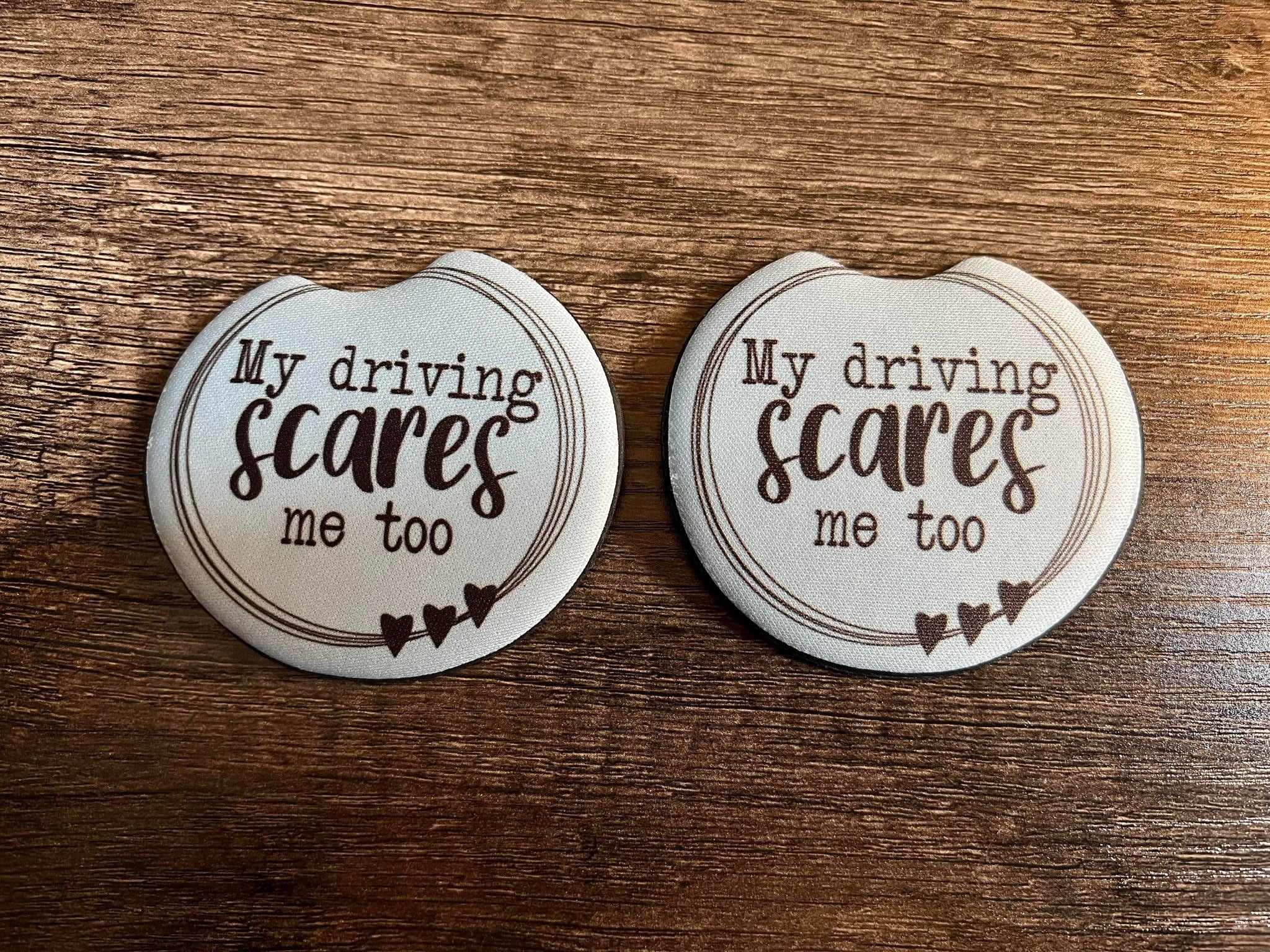 My Driving Scares Me Too Car Coasters