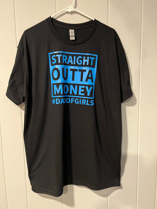 Straight Out of Money #Dadofgirls Shirt Vinyl Shirt