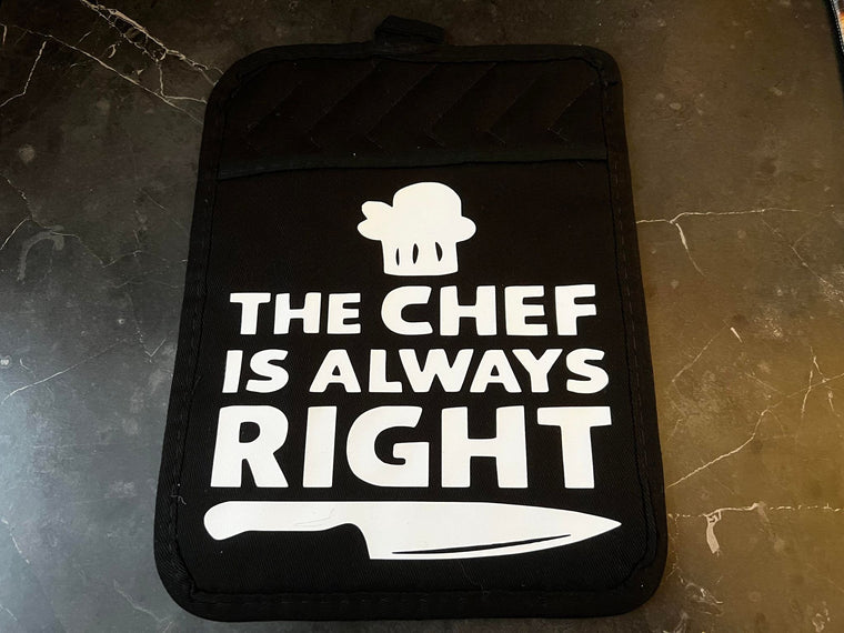 The Chef is Always Right Pot Holder