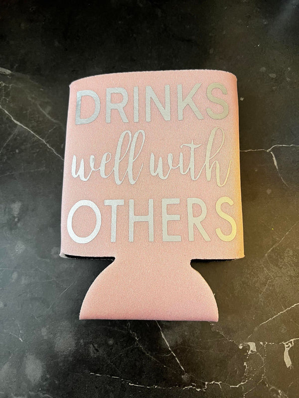 Drinks Well With Others Koozie