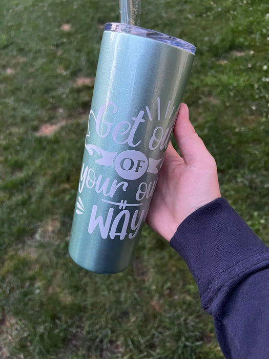 Get Out Of Your Own Way 20oz Skinny Tumbler