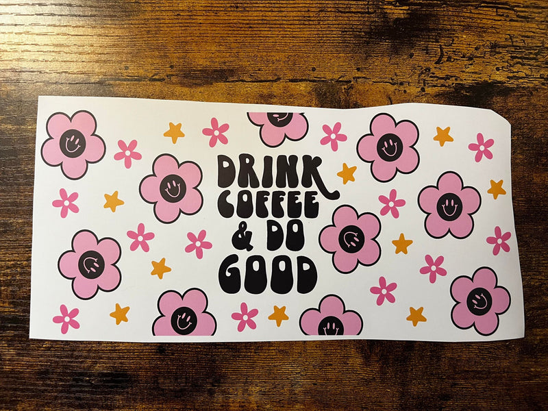 Drink Coffee & Do Good Libbey Wrap