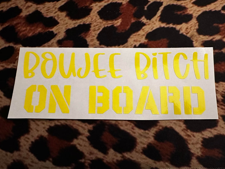 Boujee Bitch On Board Decal